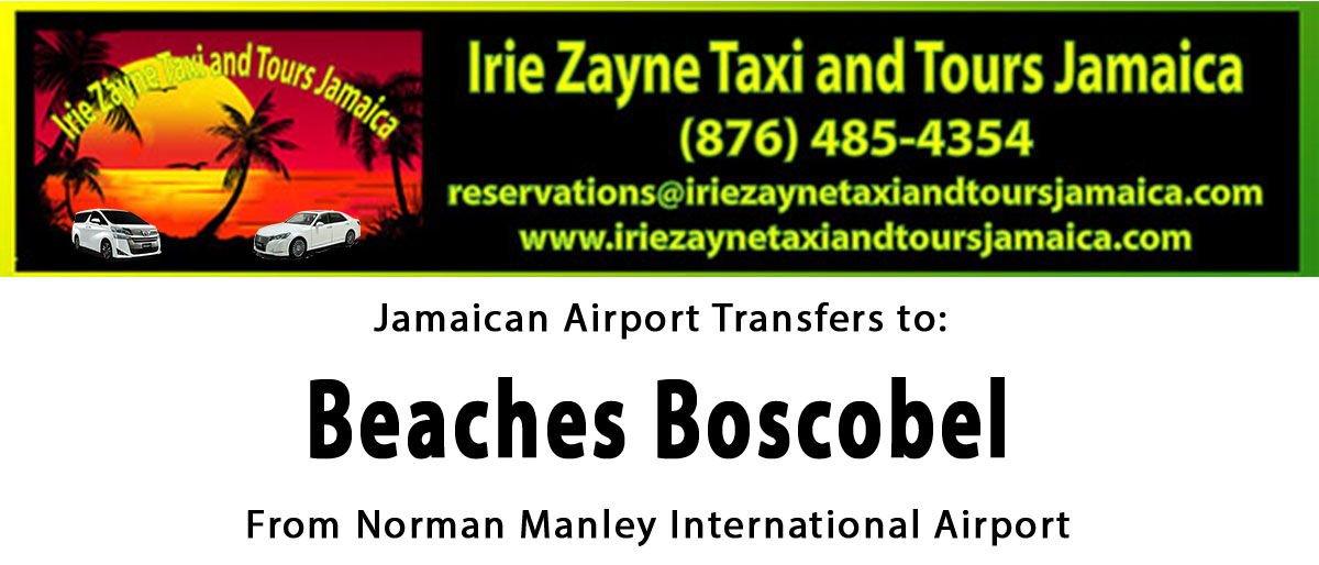 Beaches Boscobel Airport Transfers from Kingston International Airport by Irie Zayne Taxi and Tours Jamaica